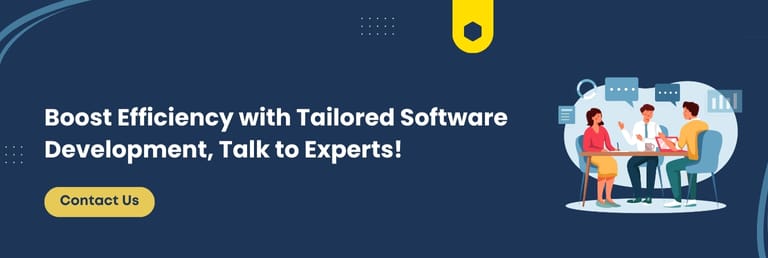 Boost Efficiency with Tailored Software Development, Talk to Experts!
