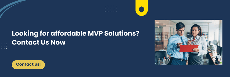 Looking for affordable MVP Solutions Contact Us Now!