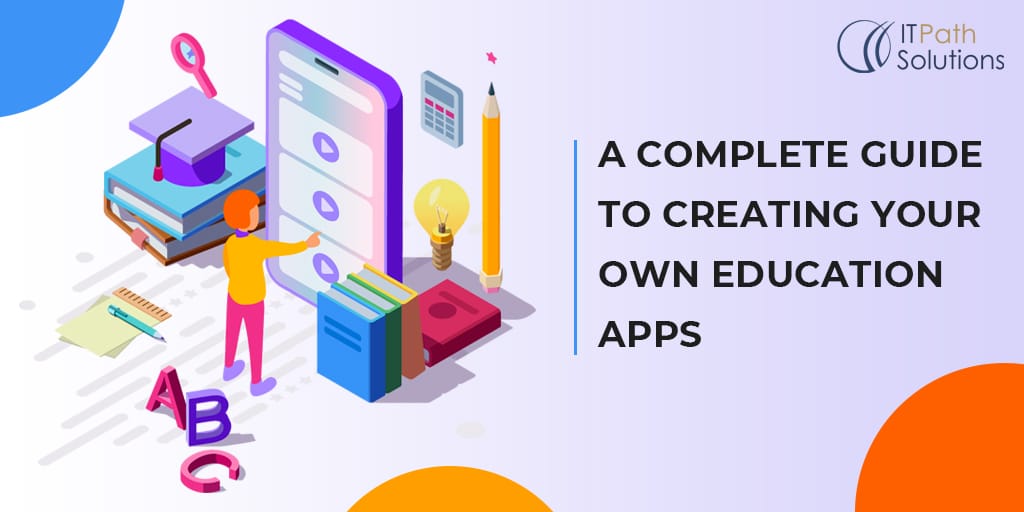 Ed App Create Course A Complete Guide To Creating Your Own Education Apps - IT Path Solutions