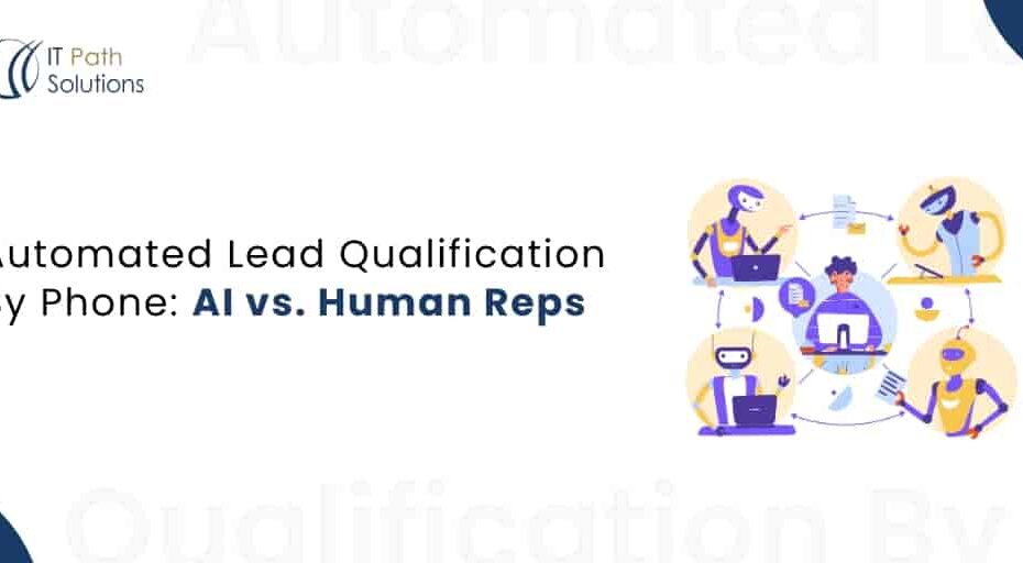 Automated-Lead-Qualification-By-Phone-AI-vs.-Human-Reps-1
