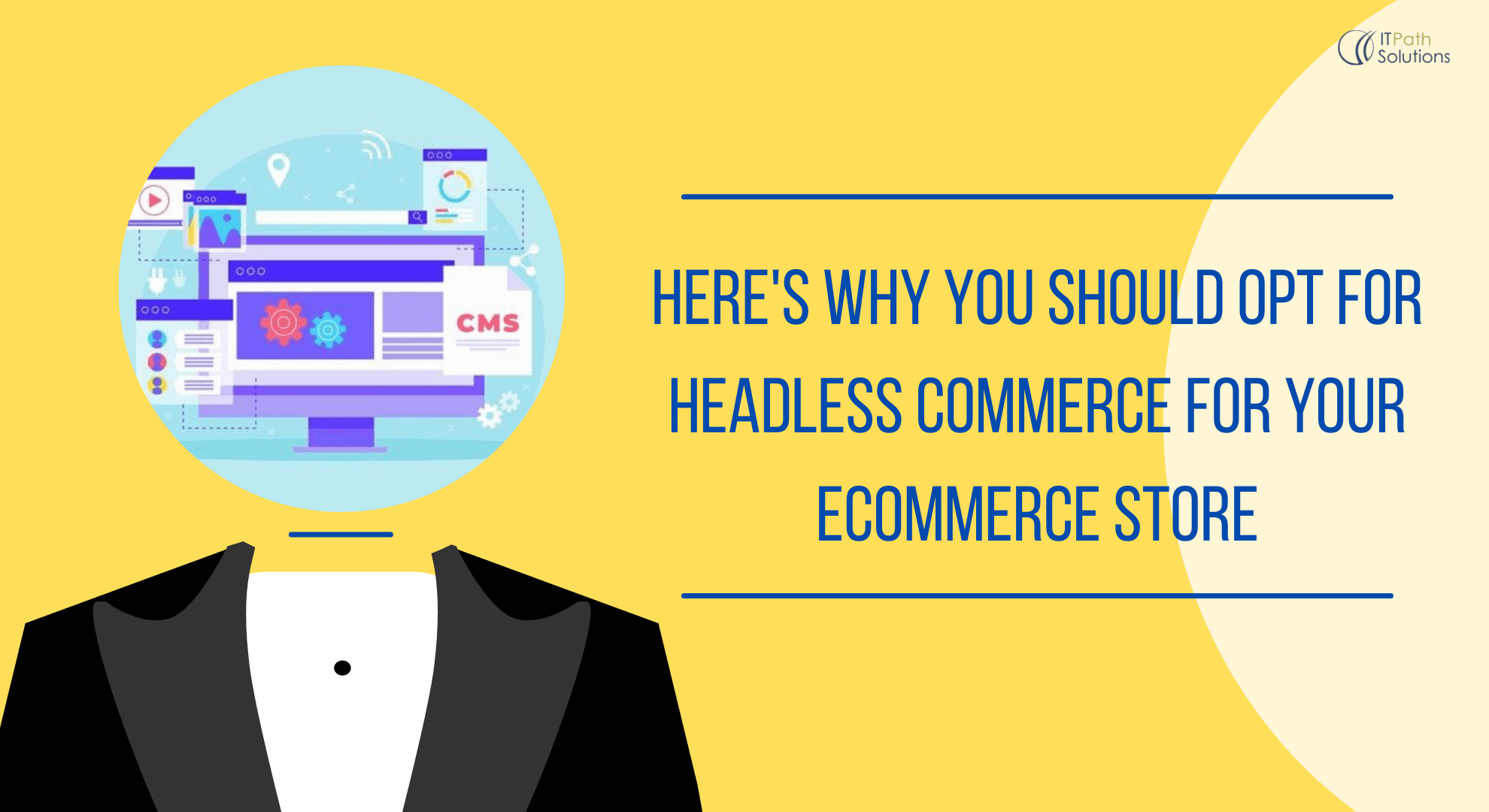 Here's Why You Should Opt For Headless Commerce for Your eCommerce ...