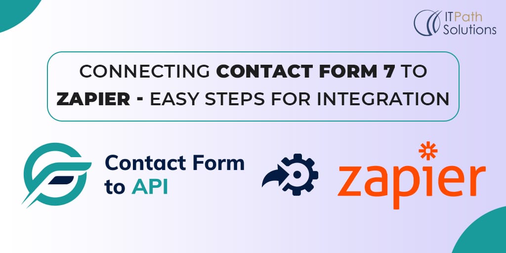 Connecting Contact Form 7 To Zapier - Easy Steps For Integration - IT ...