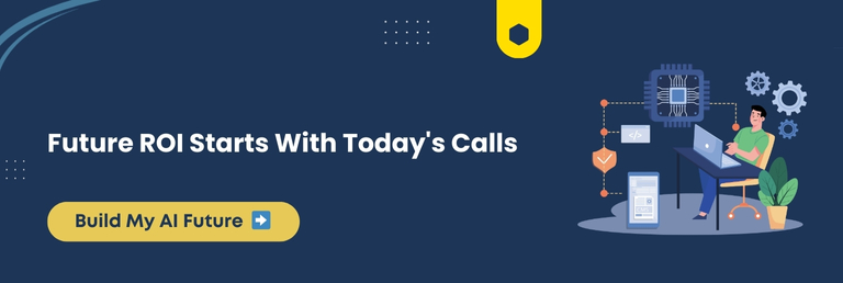 Future ROI Starts With Today's Calls