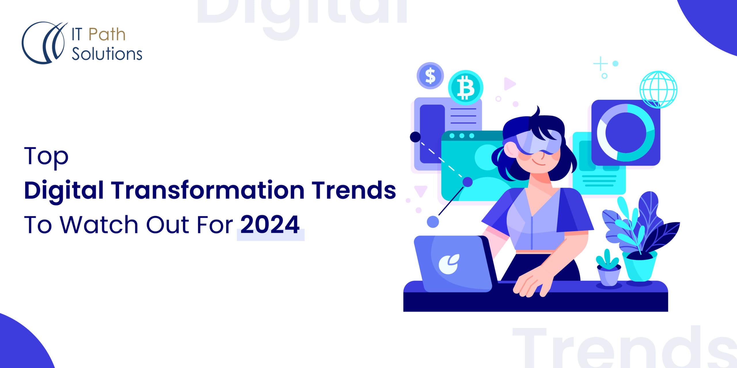 Top Digital Transformation Trends To Watch Out For In 2024 - IT Path ...
