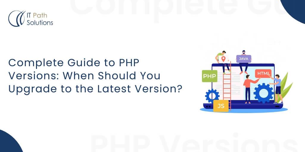 Complete-Guide-to-PHP-Versions-When-Should-You-Upgrade-to-the-Latest-Version