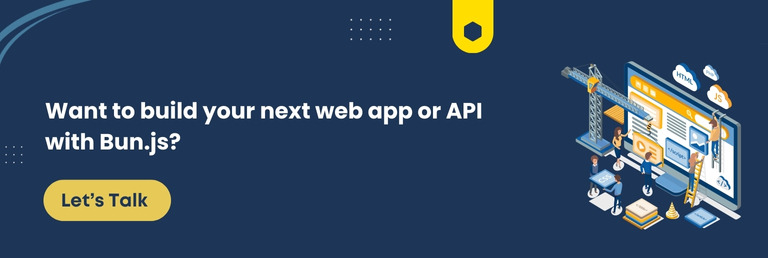 CTA- Want to build your next web app or API with Bun.js?