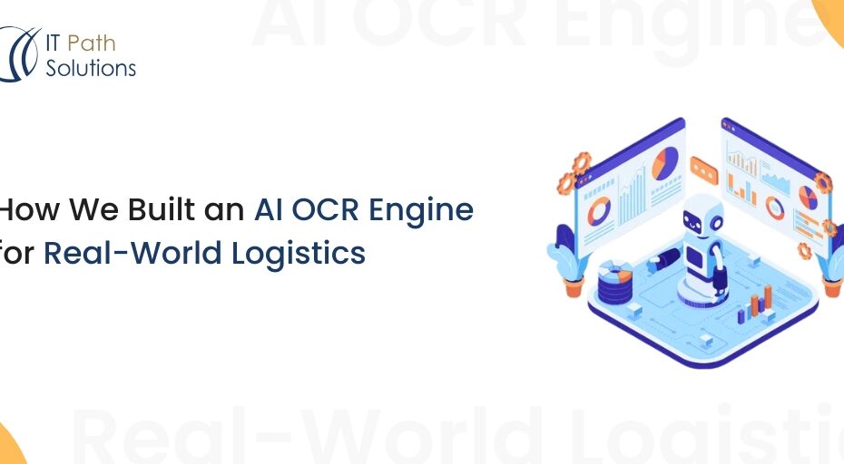 How We Built an AI OCR Engine for Real-World Logistics